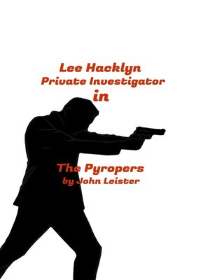 cover image of Lee Hacklyn Private Investigator in the Pyropers